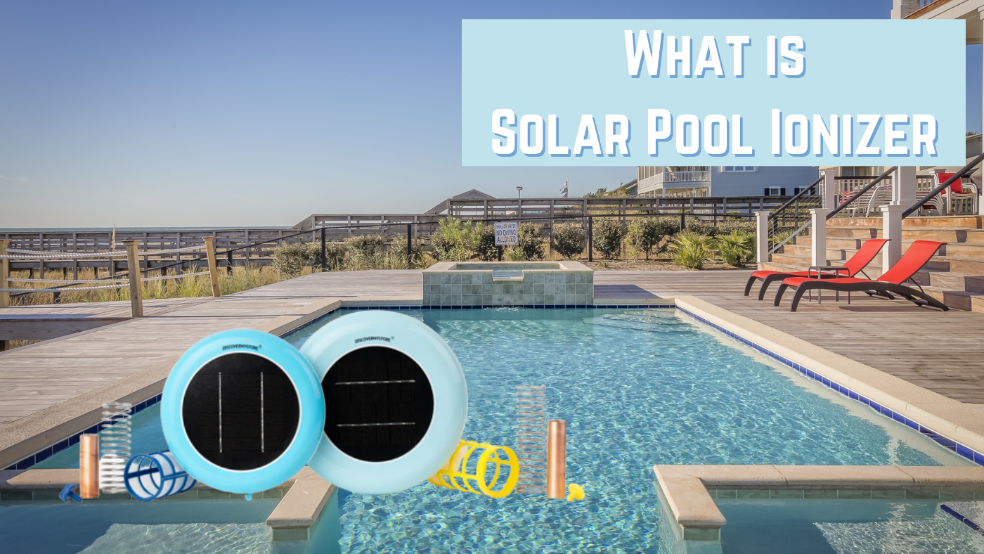 What is Solar Pool Ionizer What is Solar Pool Ionizer