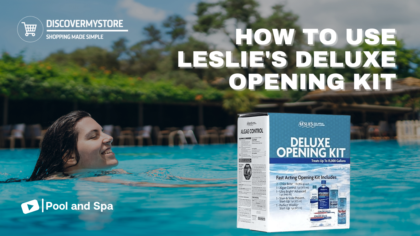 How to Use Leslie's Deluxe Opening Kit How to Use Leslie's Deluxe Opening Kit