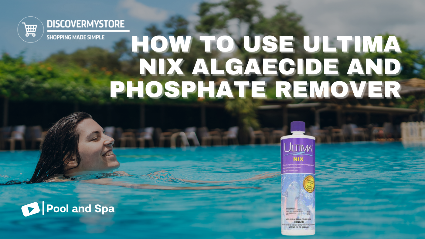 How to Use Ultima Nix Algaecide and Phosphate Remover for Swimming Pool How to Use Ultima Nix Algaecide and Phosphate Remover for Swimming Pool