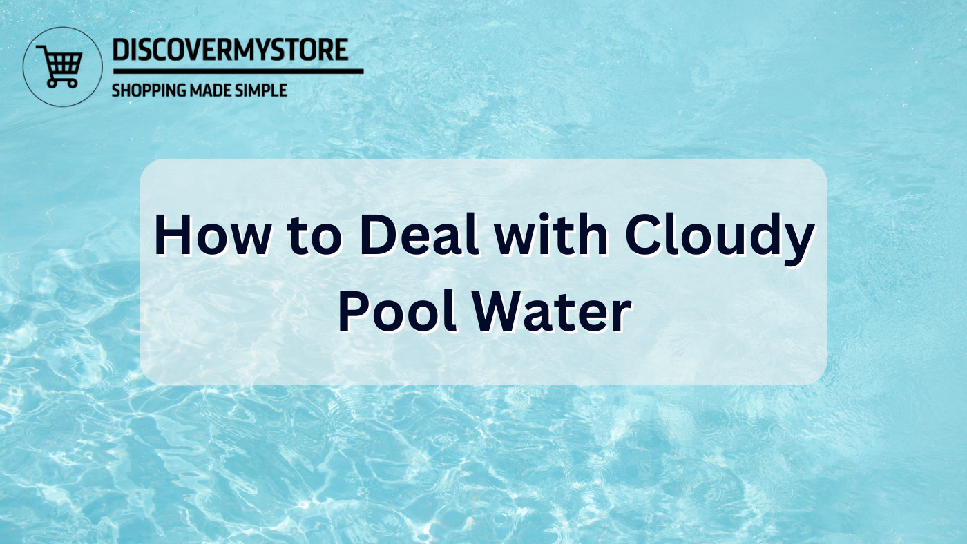 How to Deal with Cloudy Pool Water How to Deal with Cloudy Pool Water