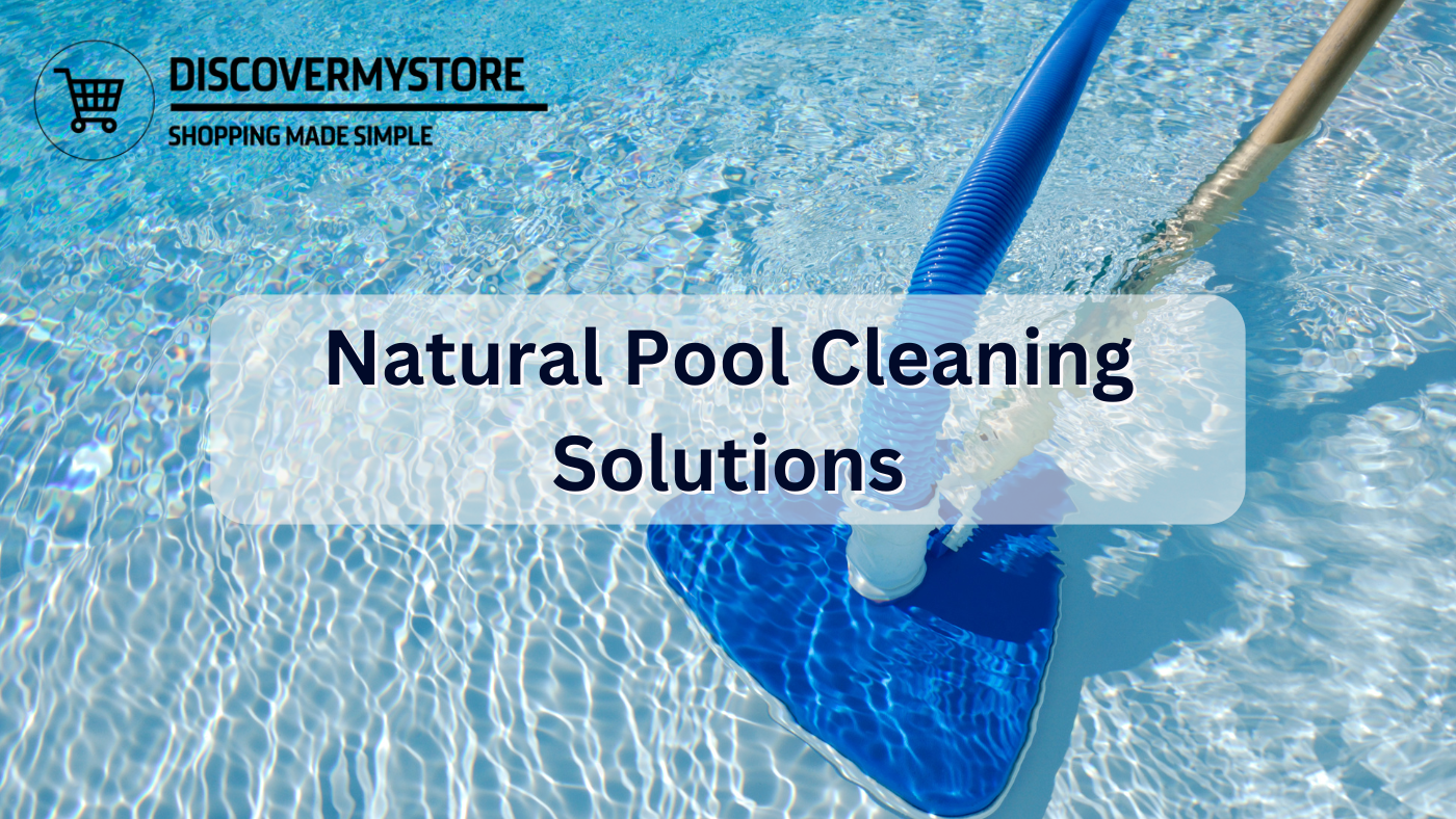 Natural Pool Cleaning Solutions Natural Pool Cleaning Solutions