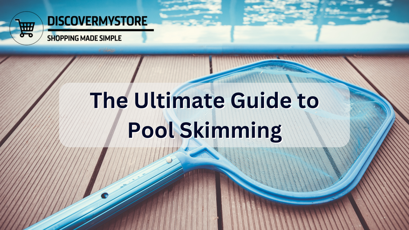 The Ultimate Guide to Pool Skimming The Ultimate Guide to Pool Skimming