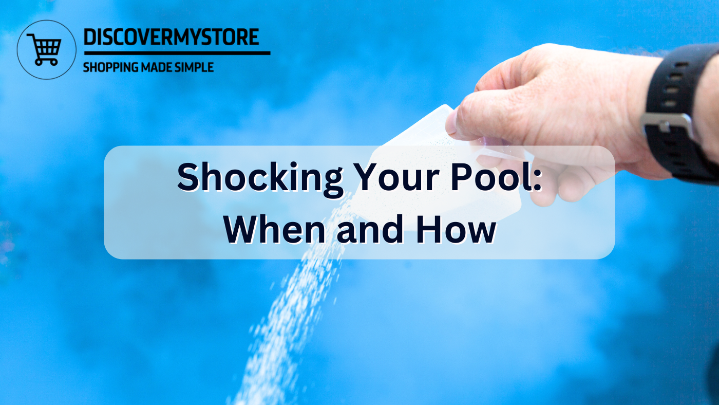 Shocking Your Pool: When and How Shocking Your Pool: When and How