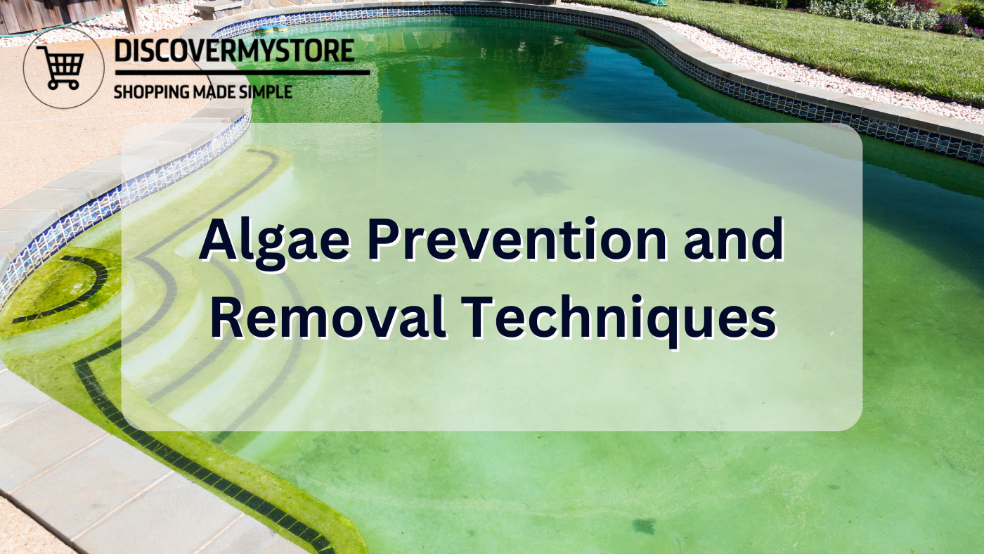 Algae Prevention and Removal Techniques Algae Prevention and Removal Techniques
