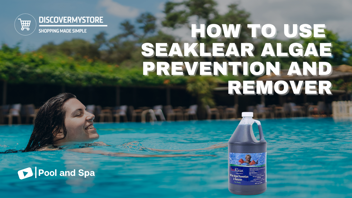 How to Use SeaKlear Algae Prevention and Remover How to Use SeaKlear Algae Prevention and Remover