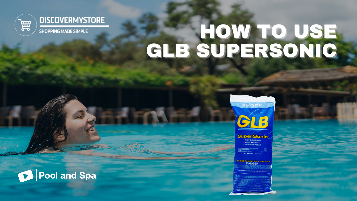 How to Use GLB Supersonic Pool Shock: Complete Guide How to Use GLB Supersonic Pool Shock: Complete Guide