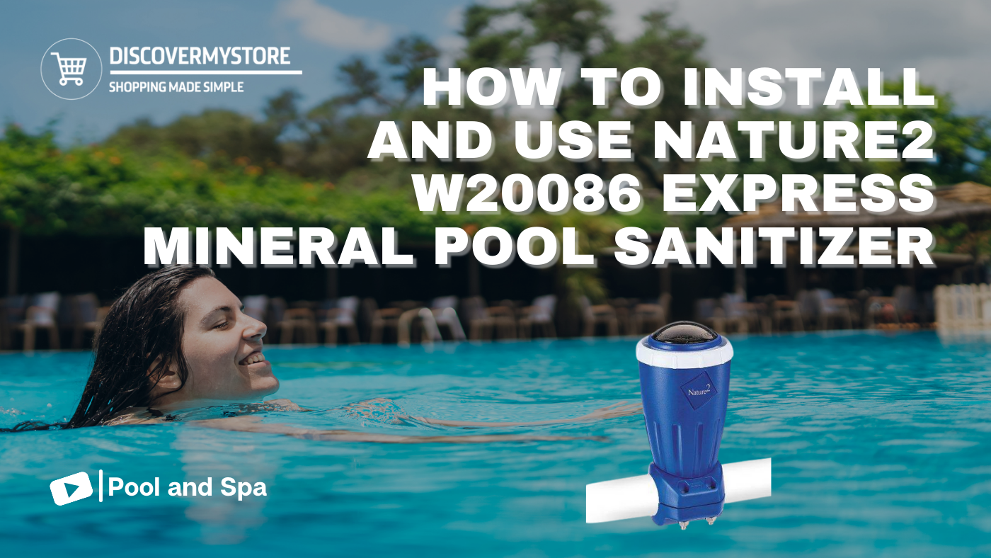 How to Install and Use Nature2 W20086 Express Mineral Pool Sanitizer How to Install and Use Nature2 W20086 Express Mineral Pool Sanitizer