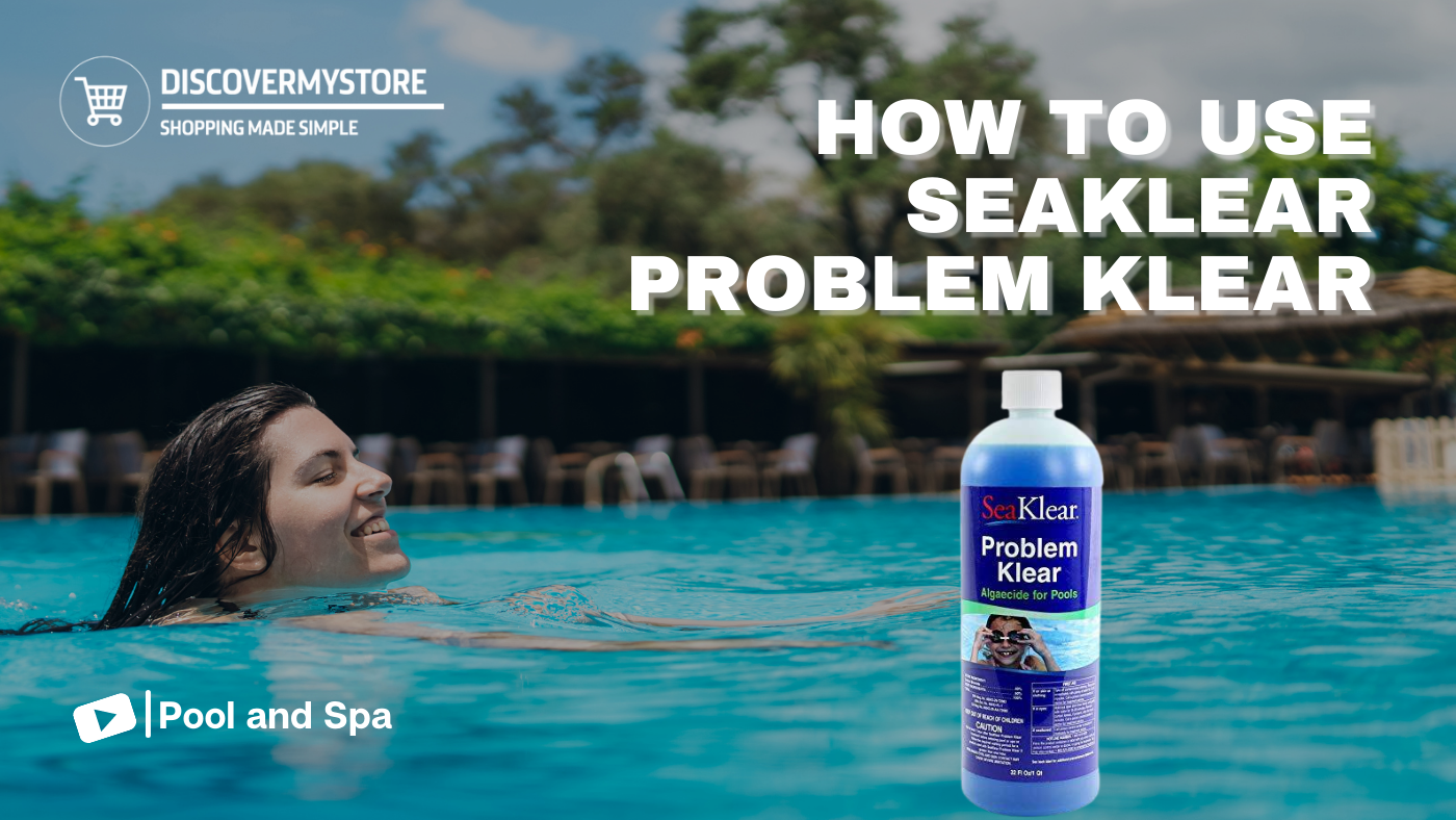 How to Use SeaKlear Problem Klear How to Use SeaKlear Problem Klear