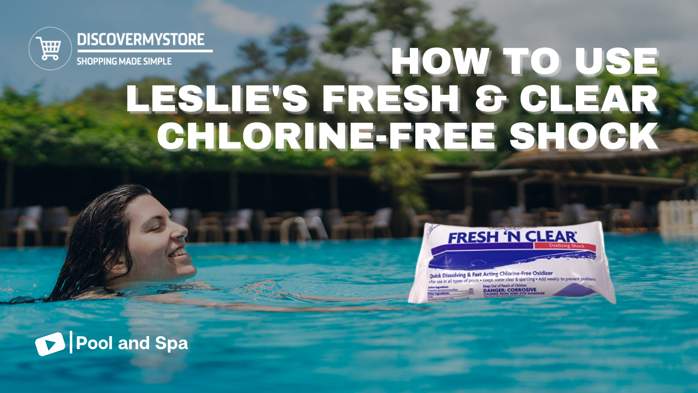 Comment utiliser le choc sans chlore Fresh & Clear de Leslie's 2026 Comment utiliser le choc sans chlore Fresh & Clear de Leslie's 2026