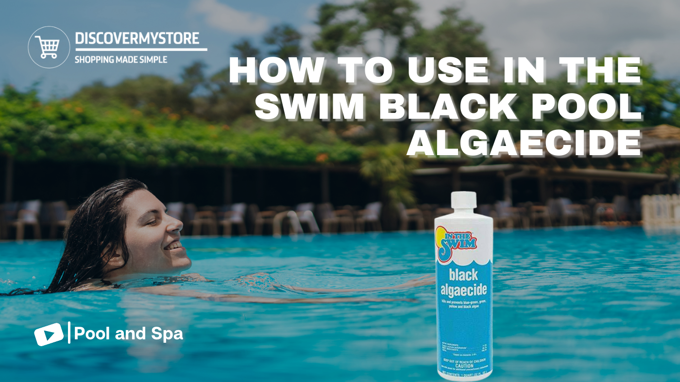 How to Use In The Swim Black Pool Algaecide: Complete Guide How to Use In The Swim Black Pool Algaecide: Complete Guide