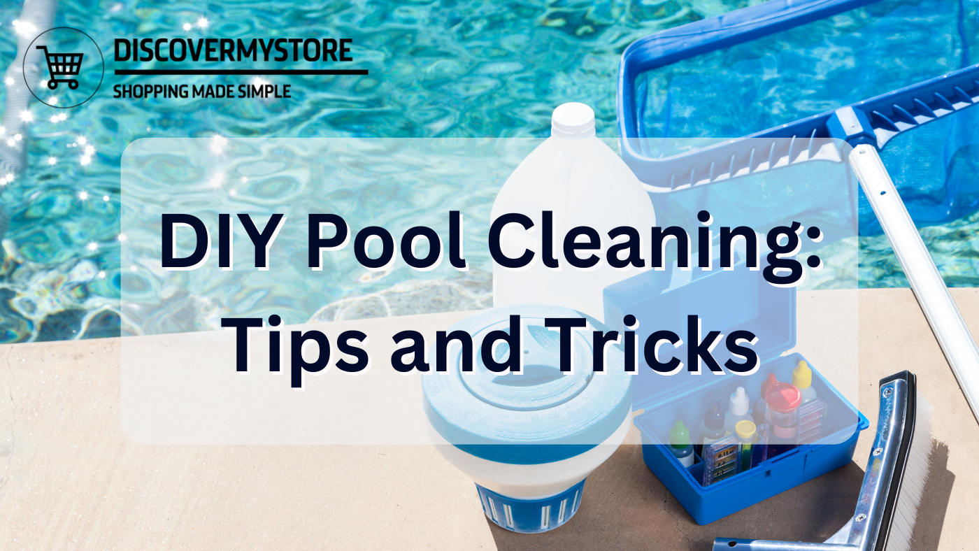 DIY Pool Cleaning: Tips and Tricks DIY Pool Cleaning: Tips and Tricks
