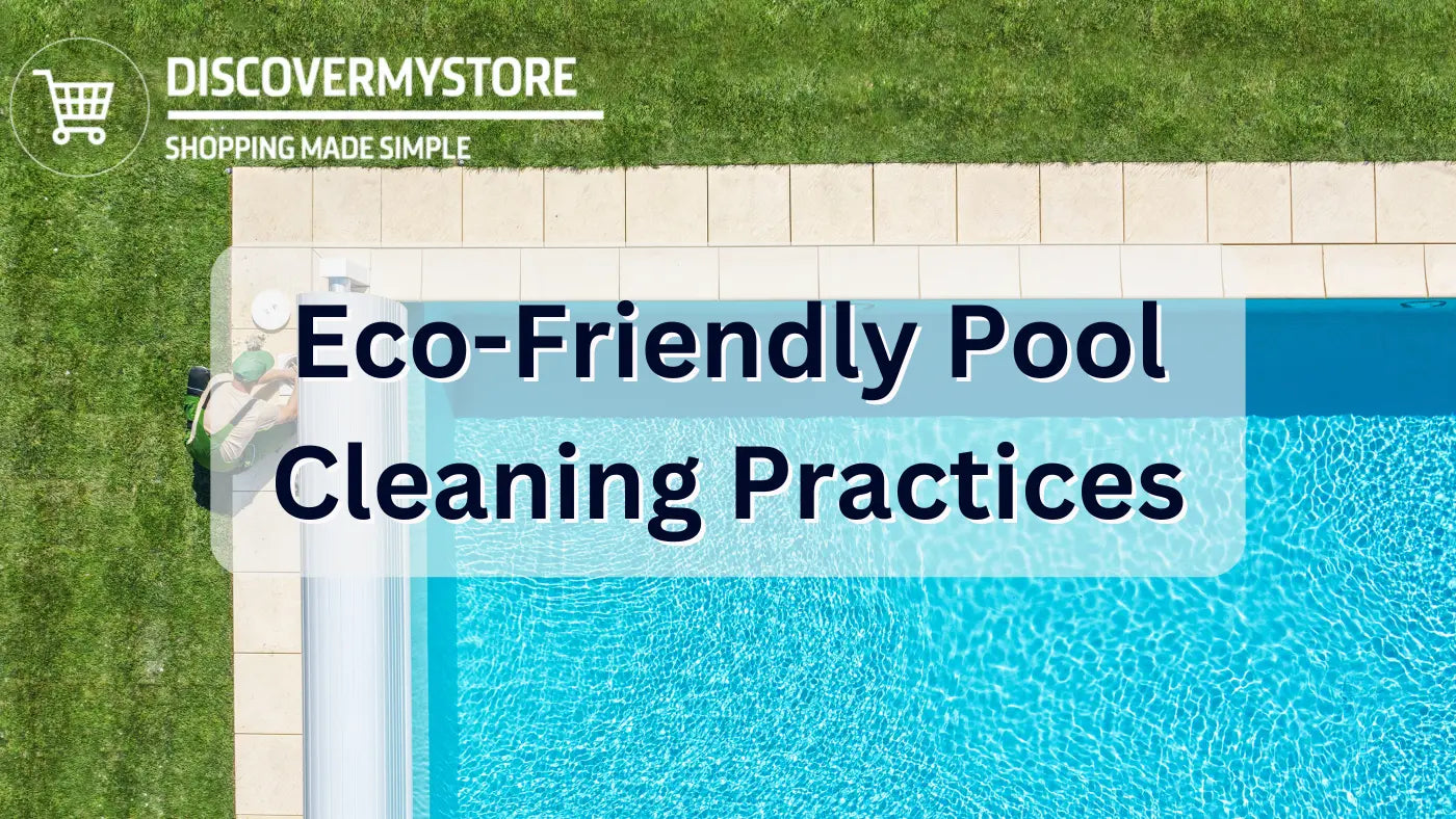Eco-Friendly Pool Cleaning Practices Eco-Friendly Pool Cleaning Practices