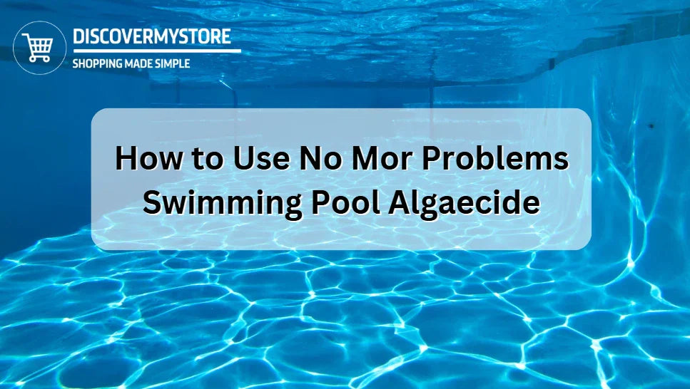 Comment utiliser l'algicide pour piscine No Mor Problems ? Comment utiliser l'algicide pour piscine No Mor Problems ?