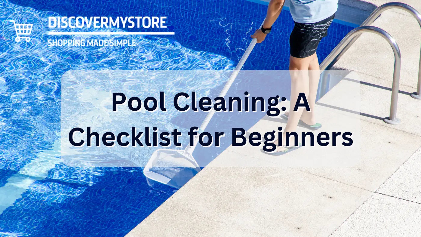 Pool Cleaning: A Checklist for Beginners Pool Cleaning: A Checklist for Beginners