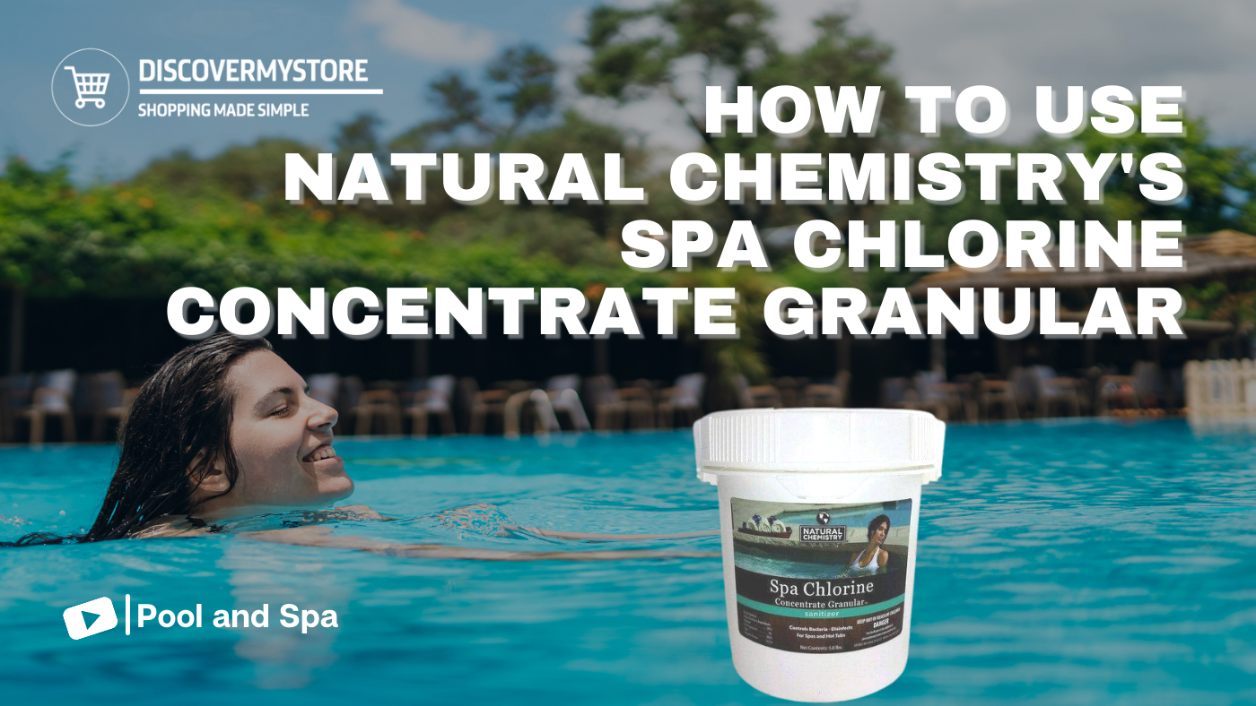 How to Use Natural Chemistry's Spa Chlorine Concentrate Granular How to Use Natural Chemistry's Spa Chlorine Concentrate Granular