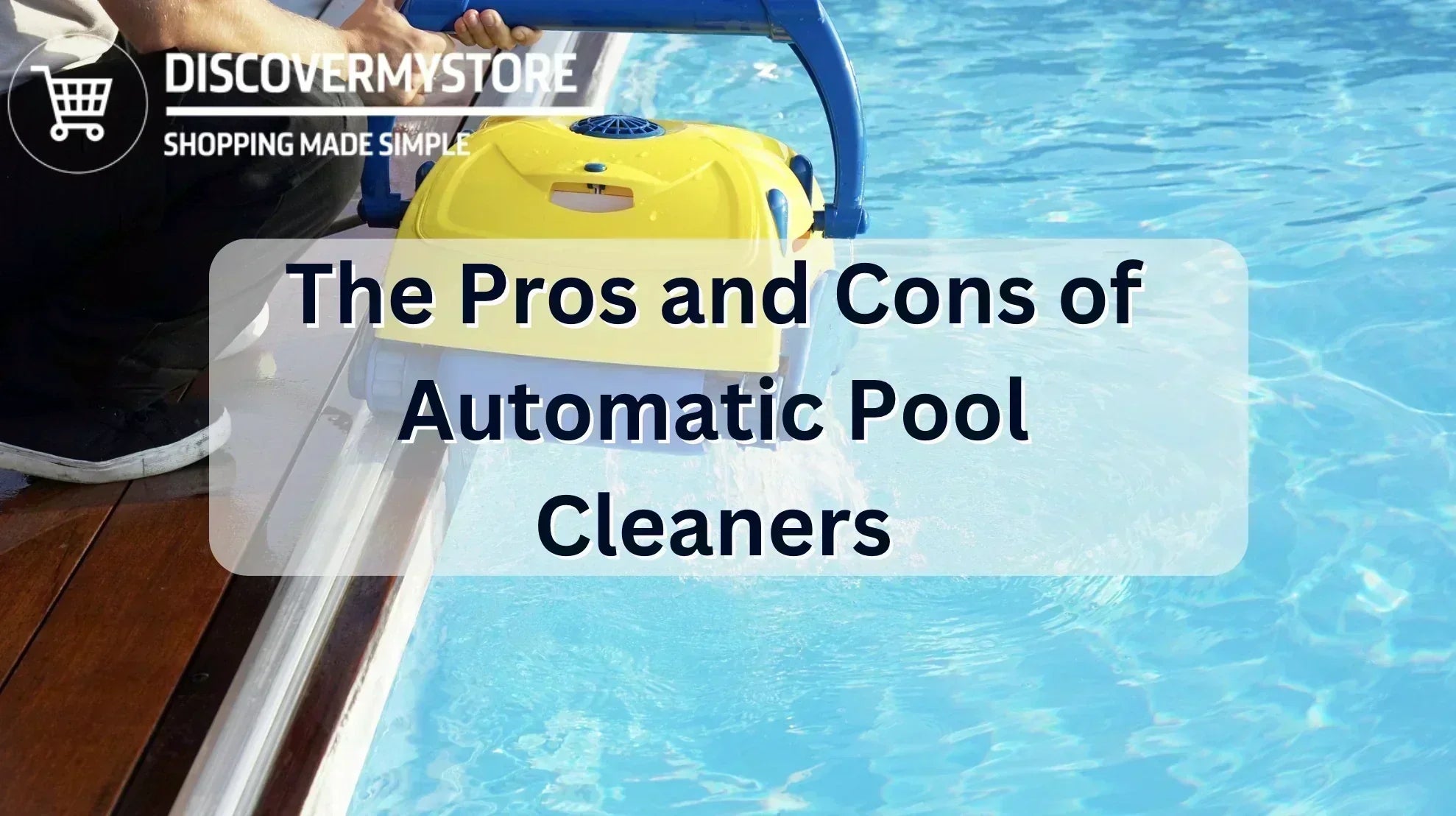 The Pros and Cons of Automatic Pool Cleaners The Pros and Cons of Automatic Pool Cleaners