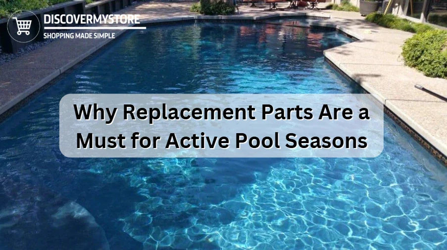 Why Replacement Parts Are a Must for Active Pool Seasons Why Replacement Parts Are a Must for Active Pool Seasons