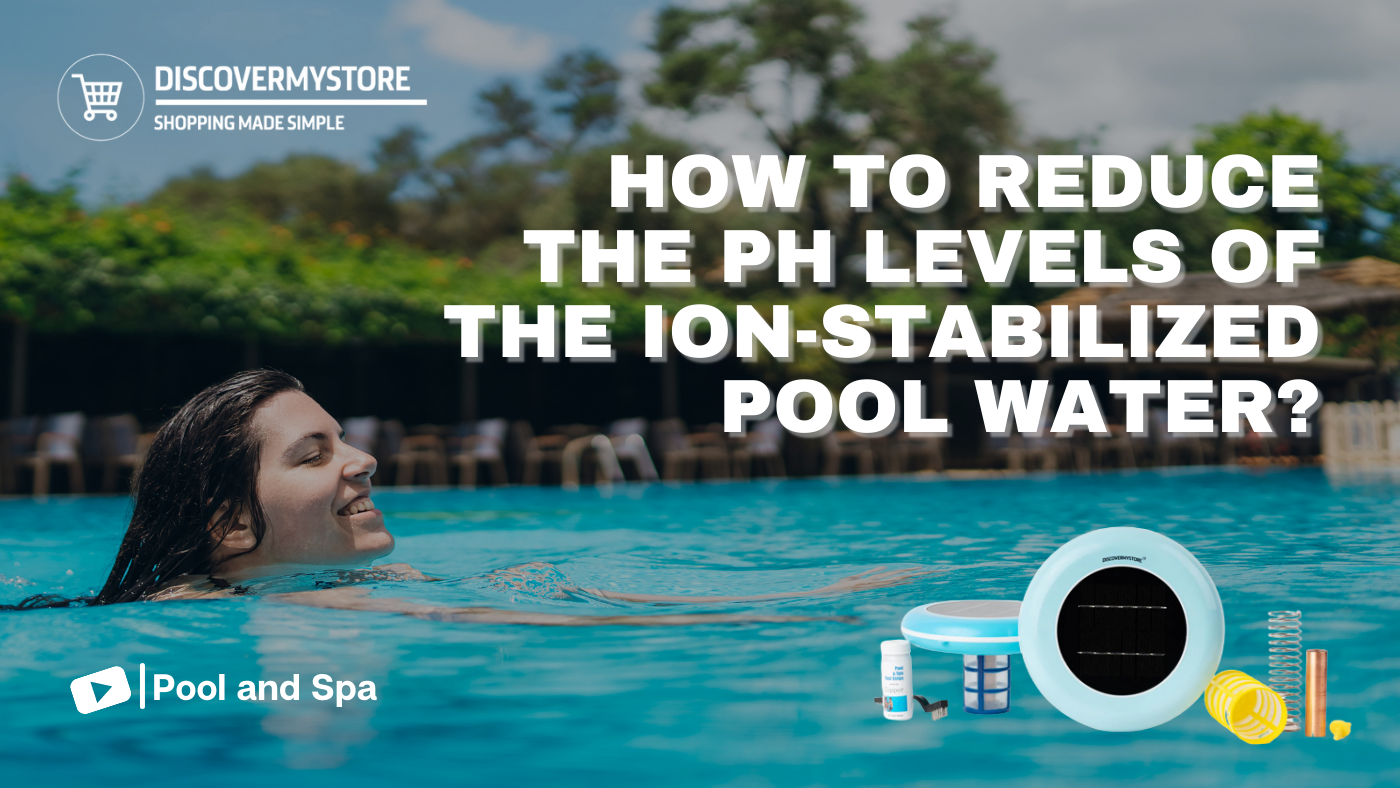 How to Reduce the pH Levels of the Ion-stabilized Pool Water? 