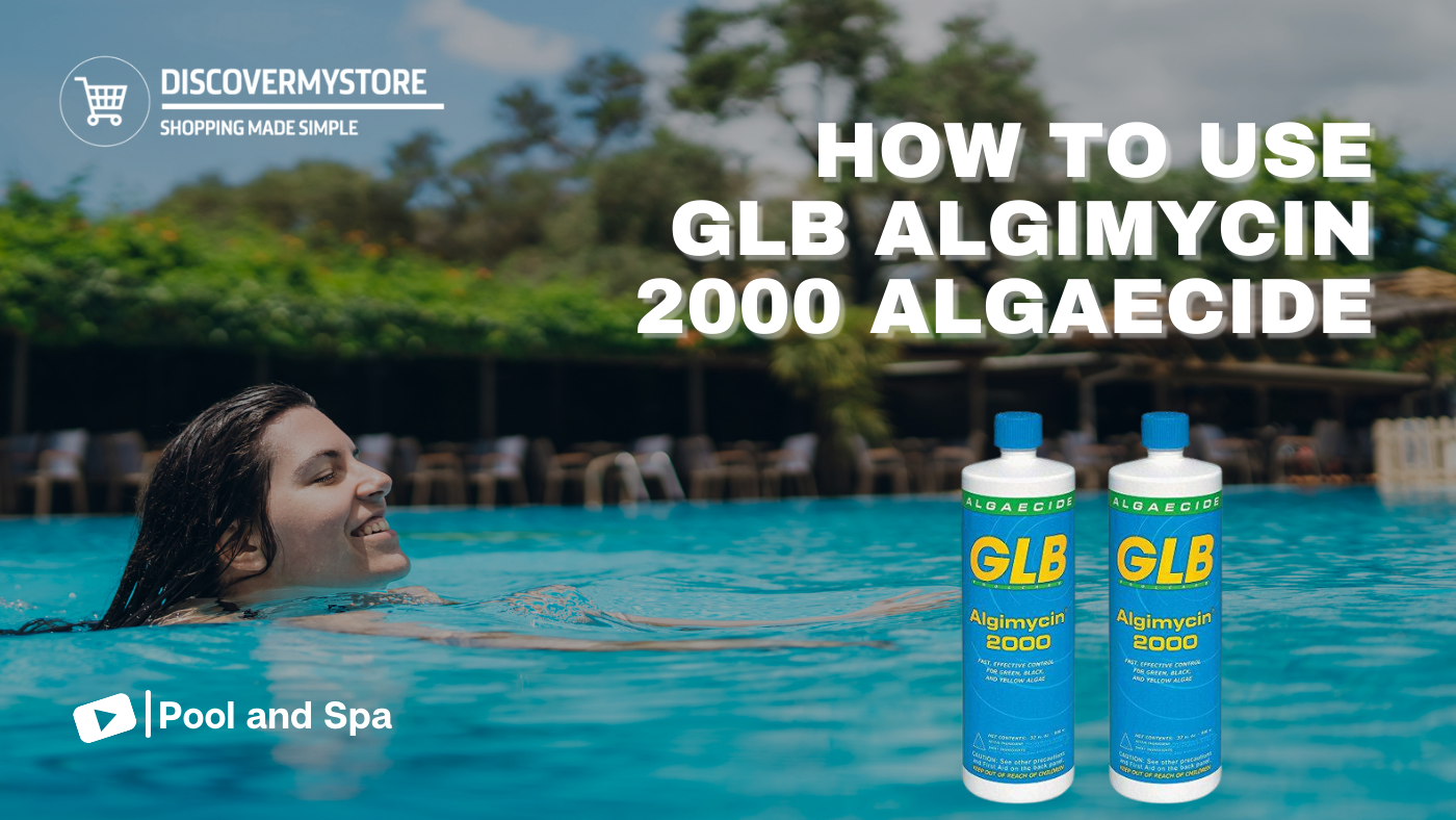 How to Use GLB Algimycin 2000 Algaecide for Swimming Pools 