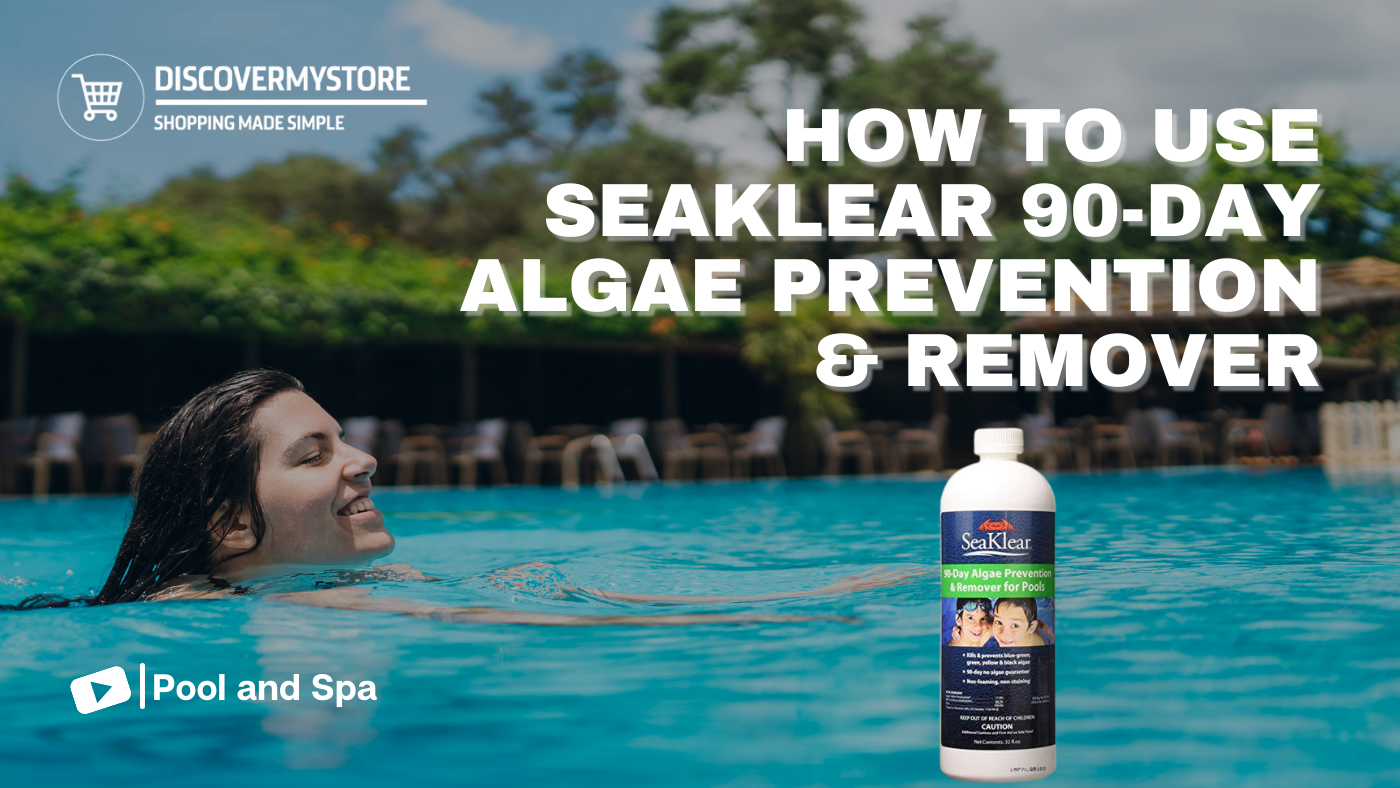 How to Use SeaKlear 90-Day Algae Prevention & Remover 