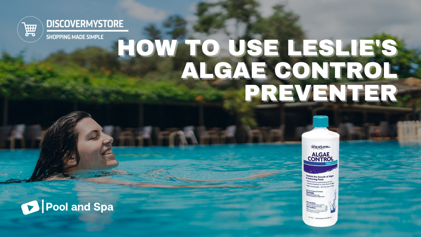 How to Use Leslie's Algae Control Preventer 