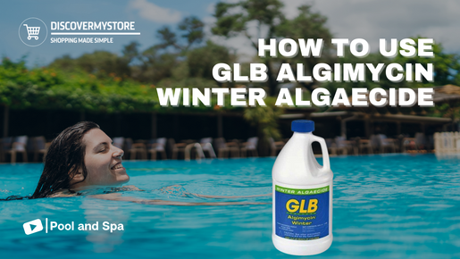 How to Use GLB 71110A Algimycin Winter Algaecide for Swimming Pools