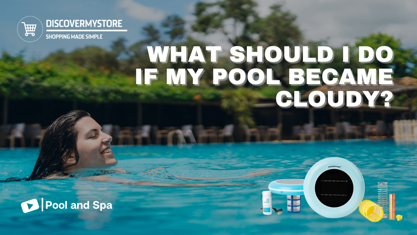 What Should I Do if My Pool Became Cloudy? 