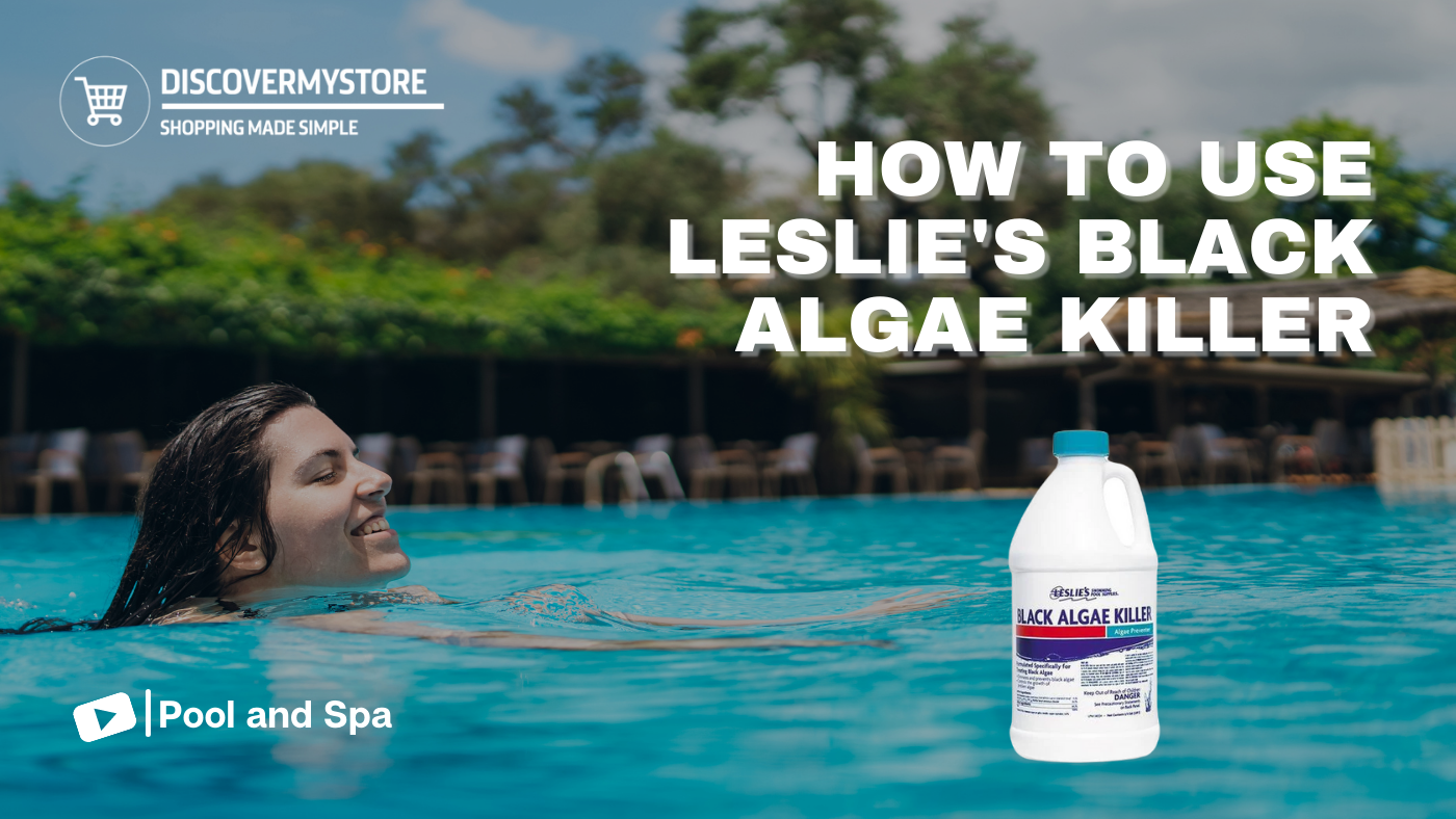 How to Use Leslie's Black Algae Killer 
