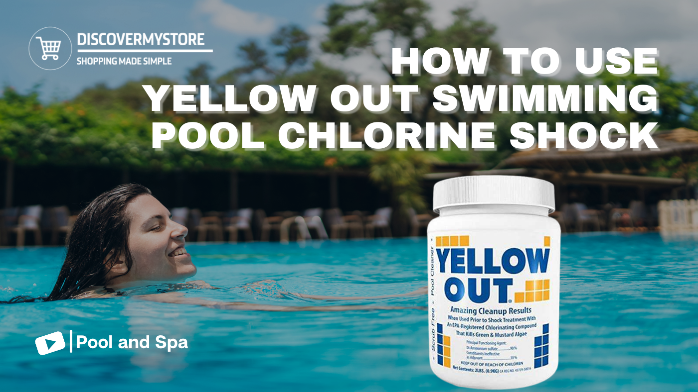 How to Use Yellow Out Swimming Pool Chlorine Shock 
