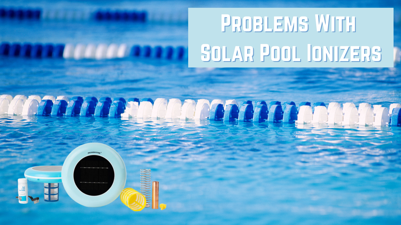 Problems With Solar Pool Ionizers 