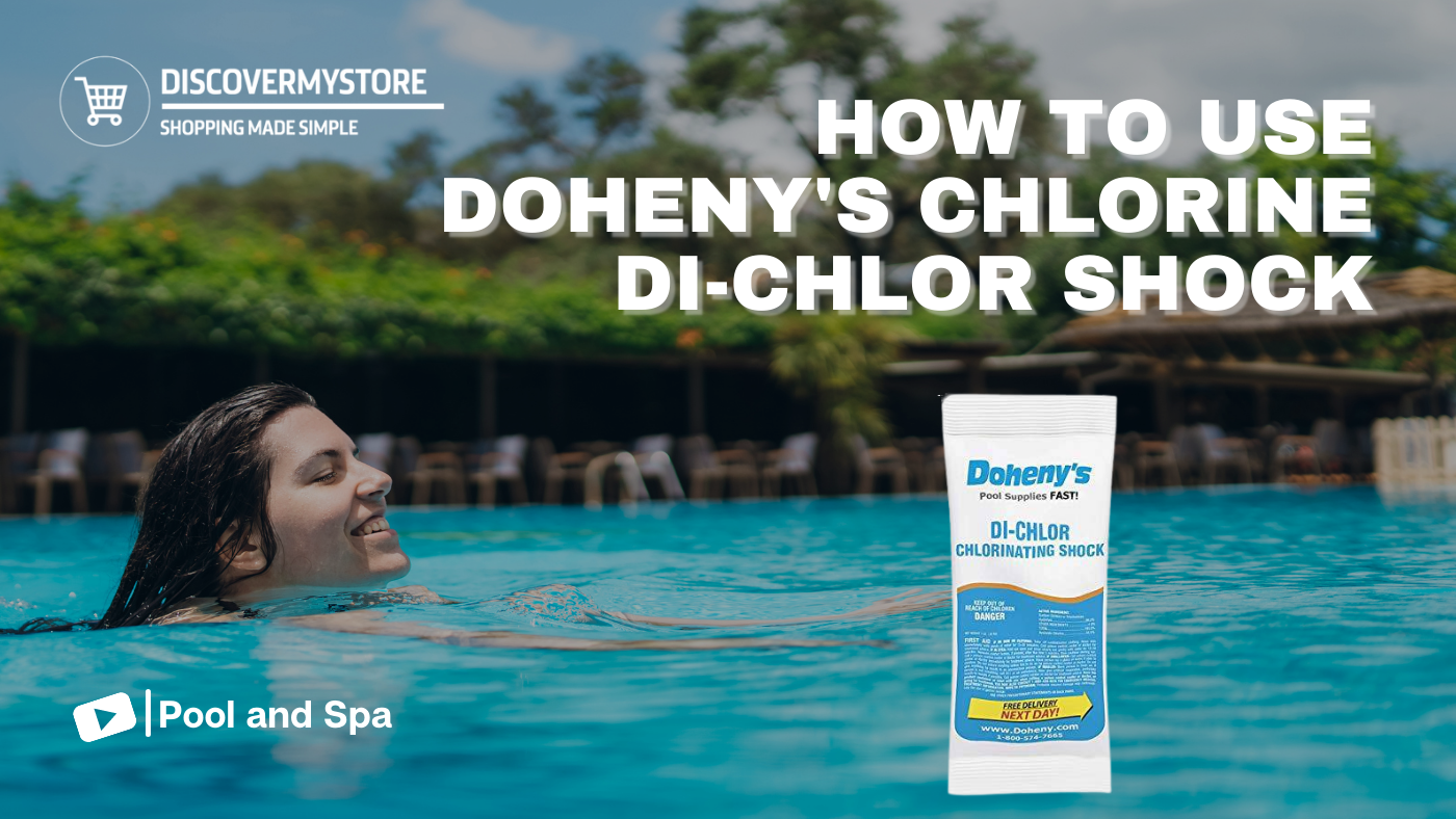 How to Use Doheny's Chlorine Di-Chlor Shock for pool and spa 