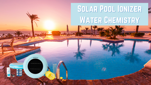 Solar Pool Ionizer Water Chemistry