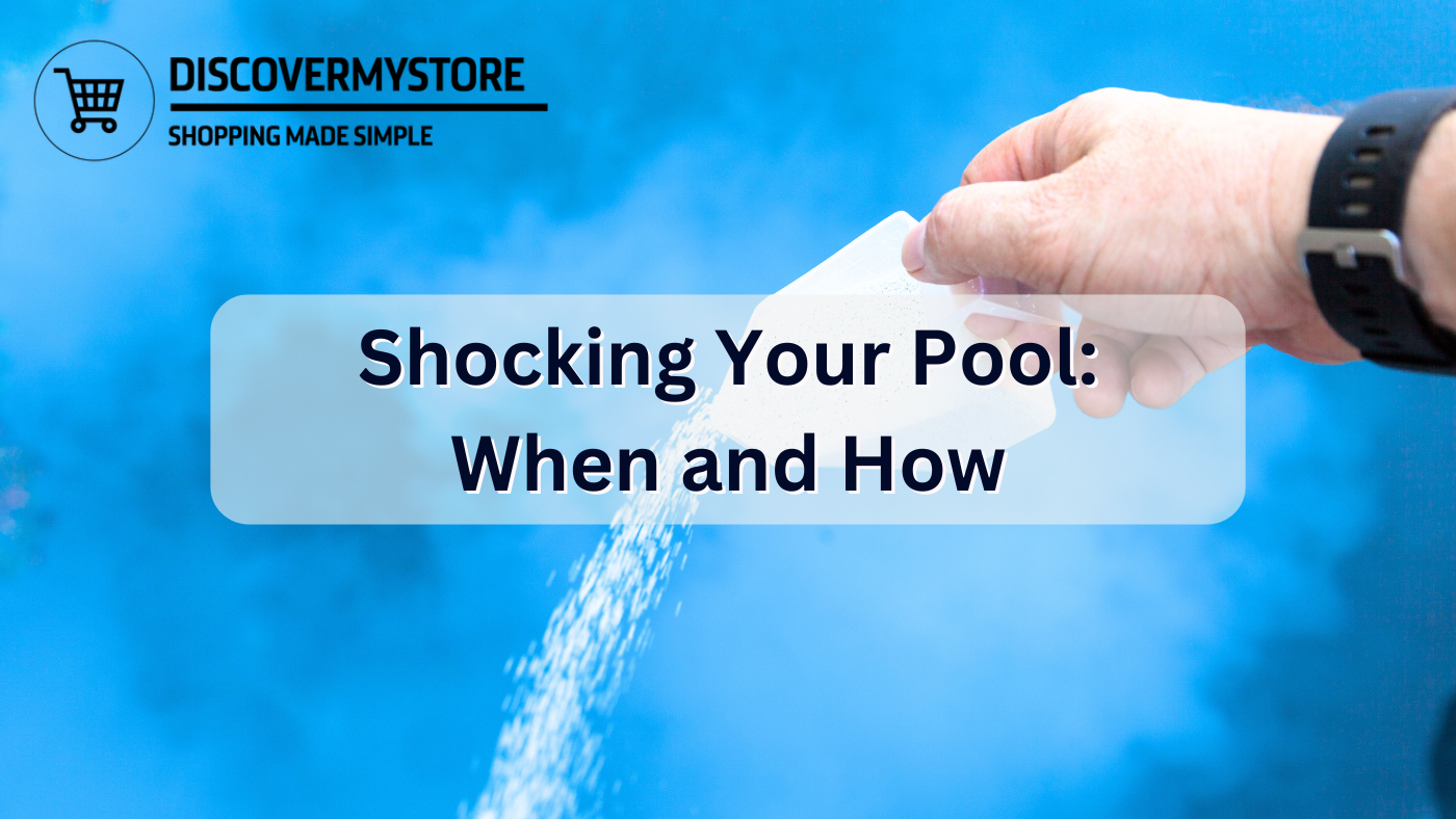 Shocking Your Pool: When and How 