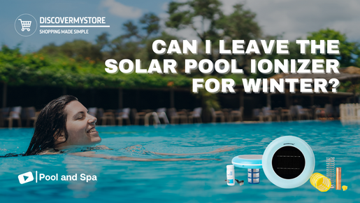 Can I Leave the Solar Pool Ionizer in the Water During Closing to Keep the Water Clear for Winter?