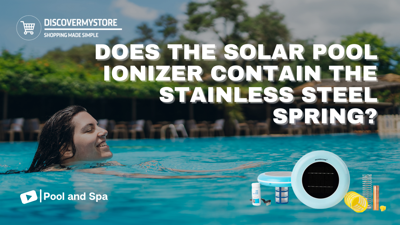 Does the Solar Pool Ionizer Contain the Stainless Steel Spring? 