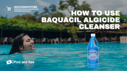 How to Use Baquacil Algicide Cleanser