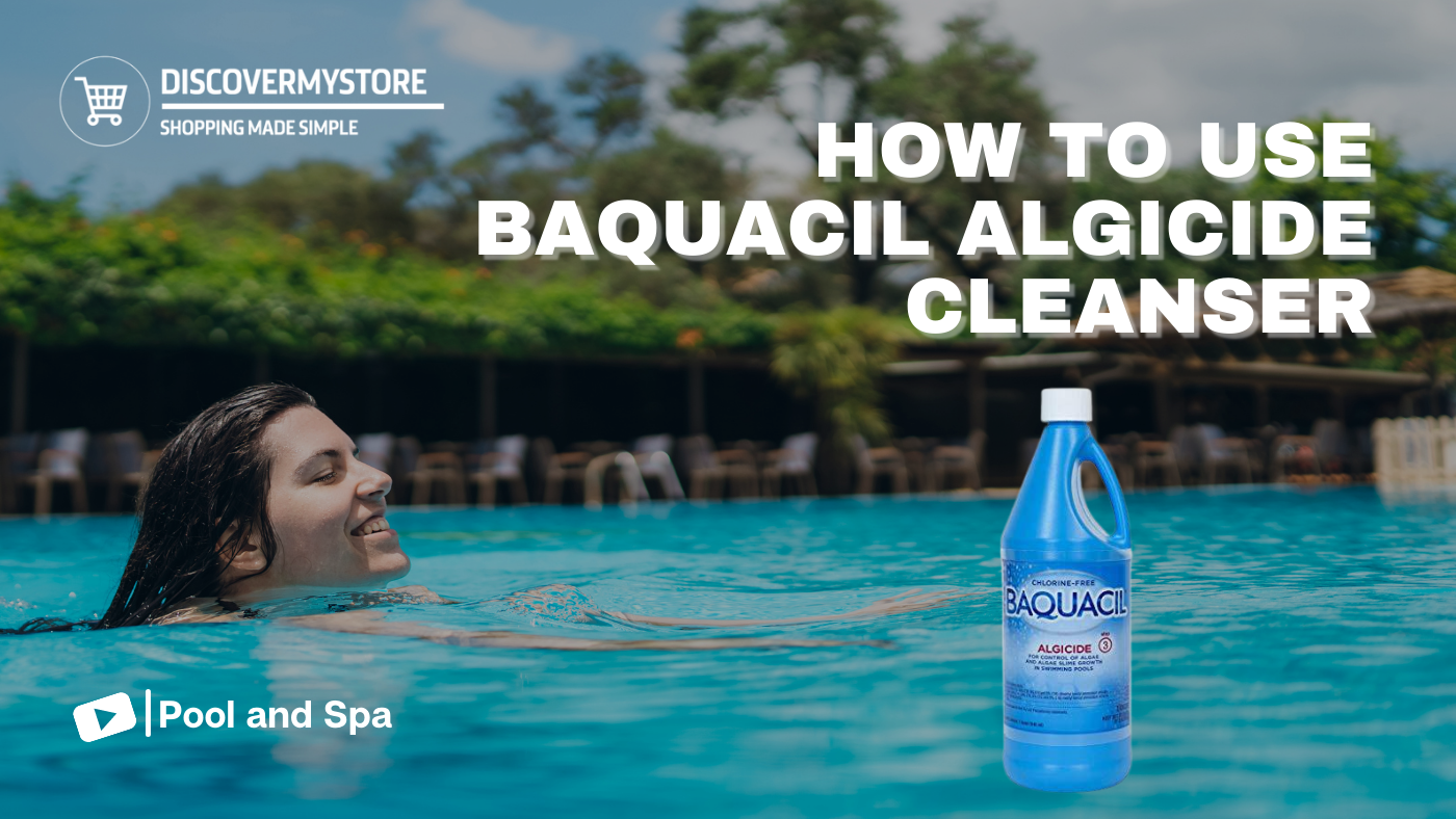 How to Use Baquacil Algicide Cleanser 