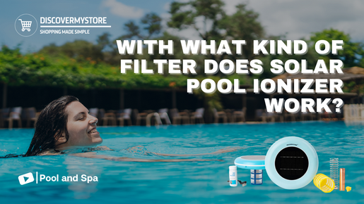 With What Kind of Filter Does Solar Pool Ionizer Work?