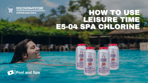 How to Use Leisure Time E5-04 Spa Chlorine in Spa