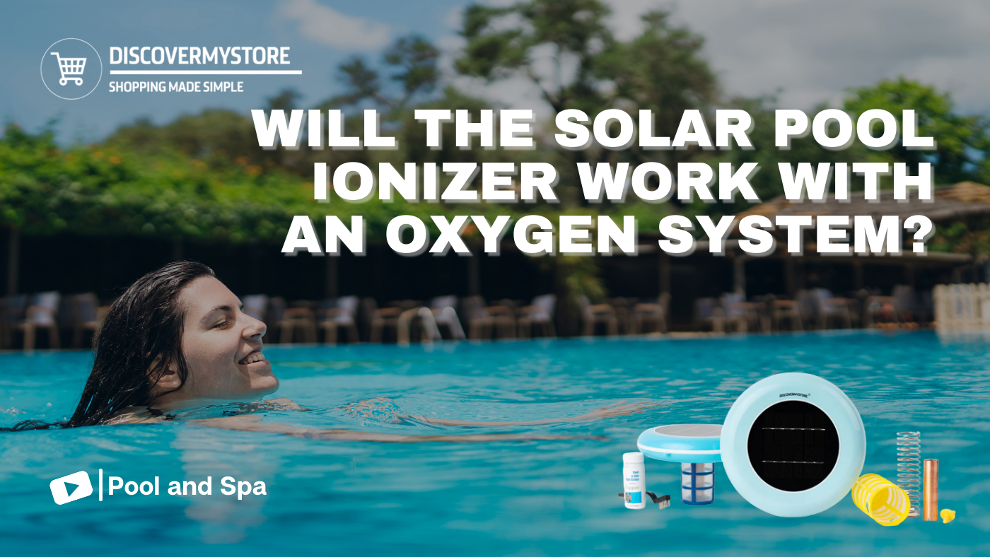Will the Solar Pool Ionizer Work With an Oxygen System? 