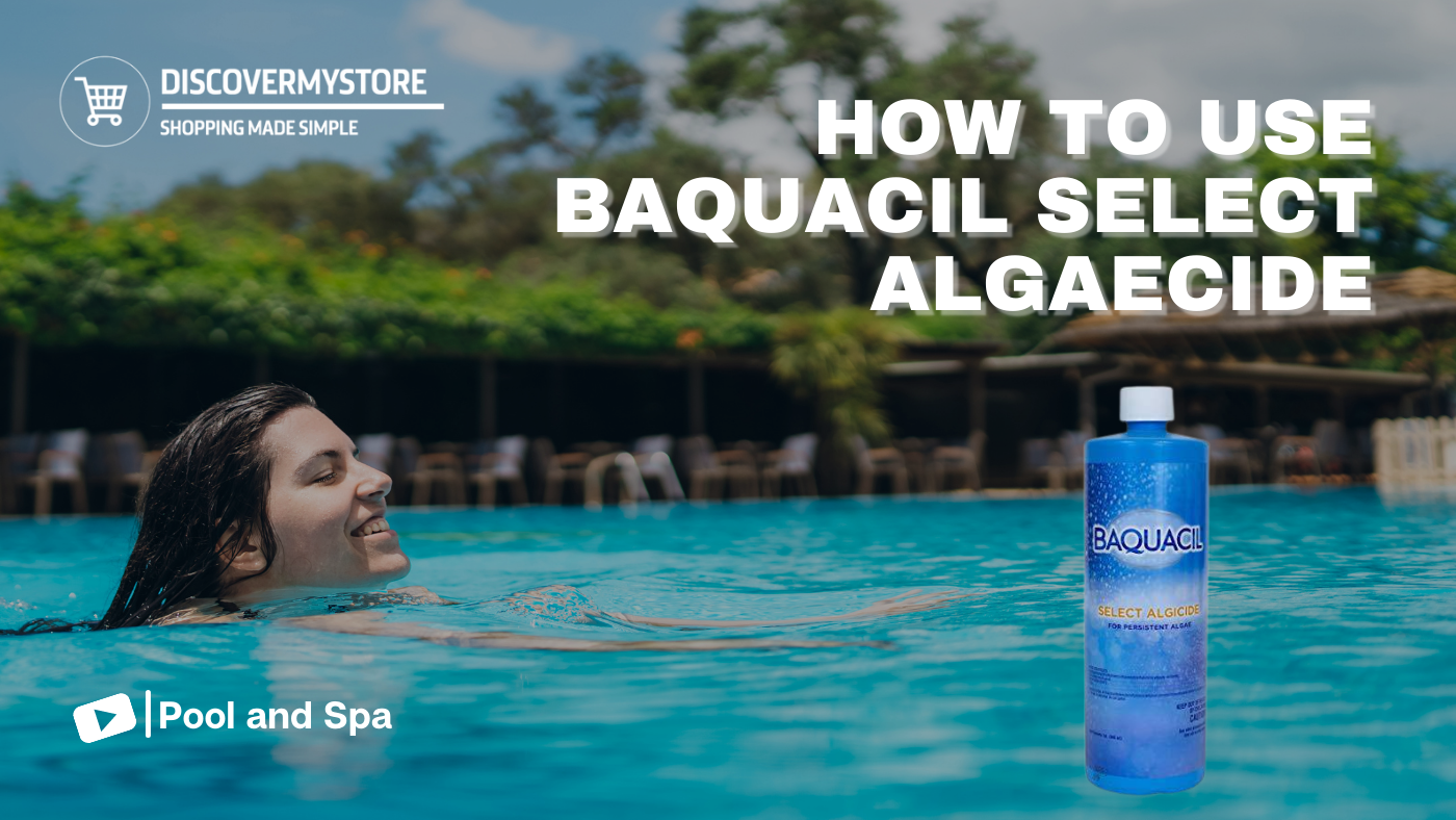 How to Use Baquacil Select Algaecide 