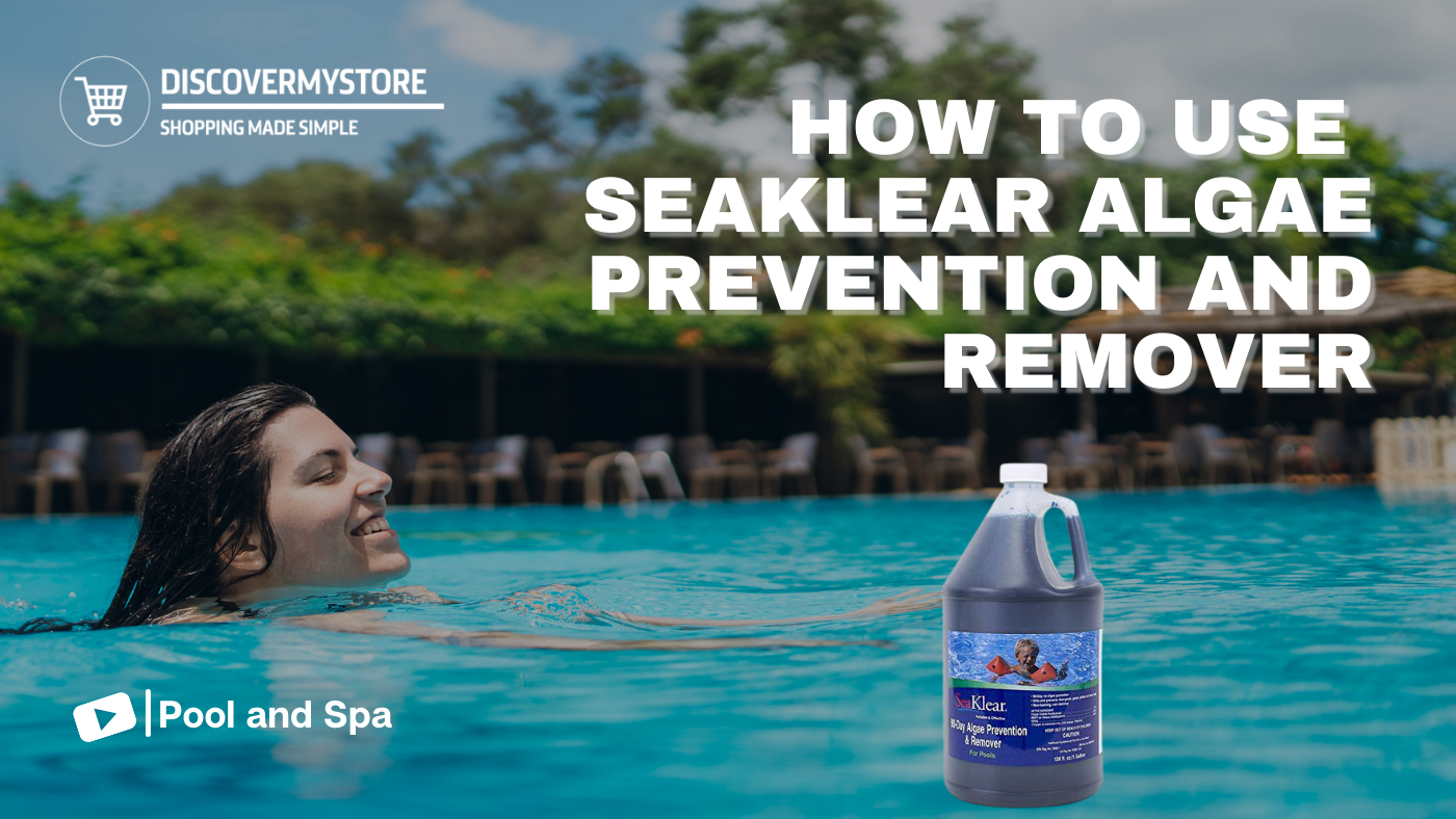 How to Use SeaKlear Algae Prevention and Remover 