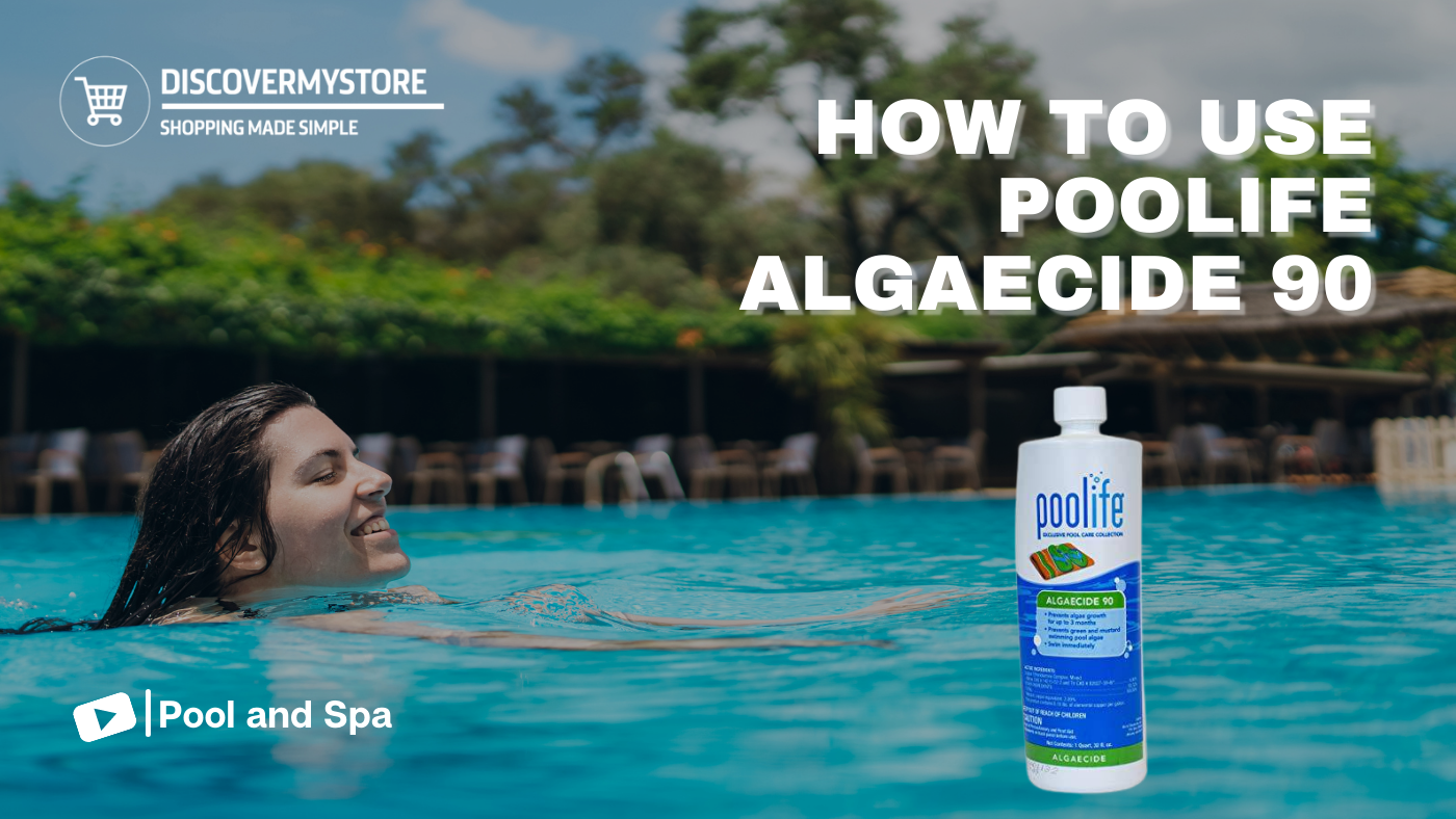 How to Use Poolife Algaecide 90 