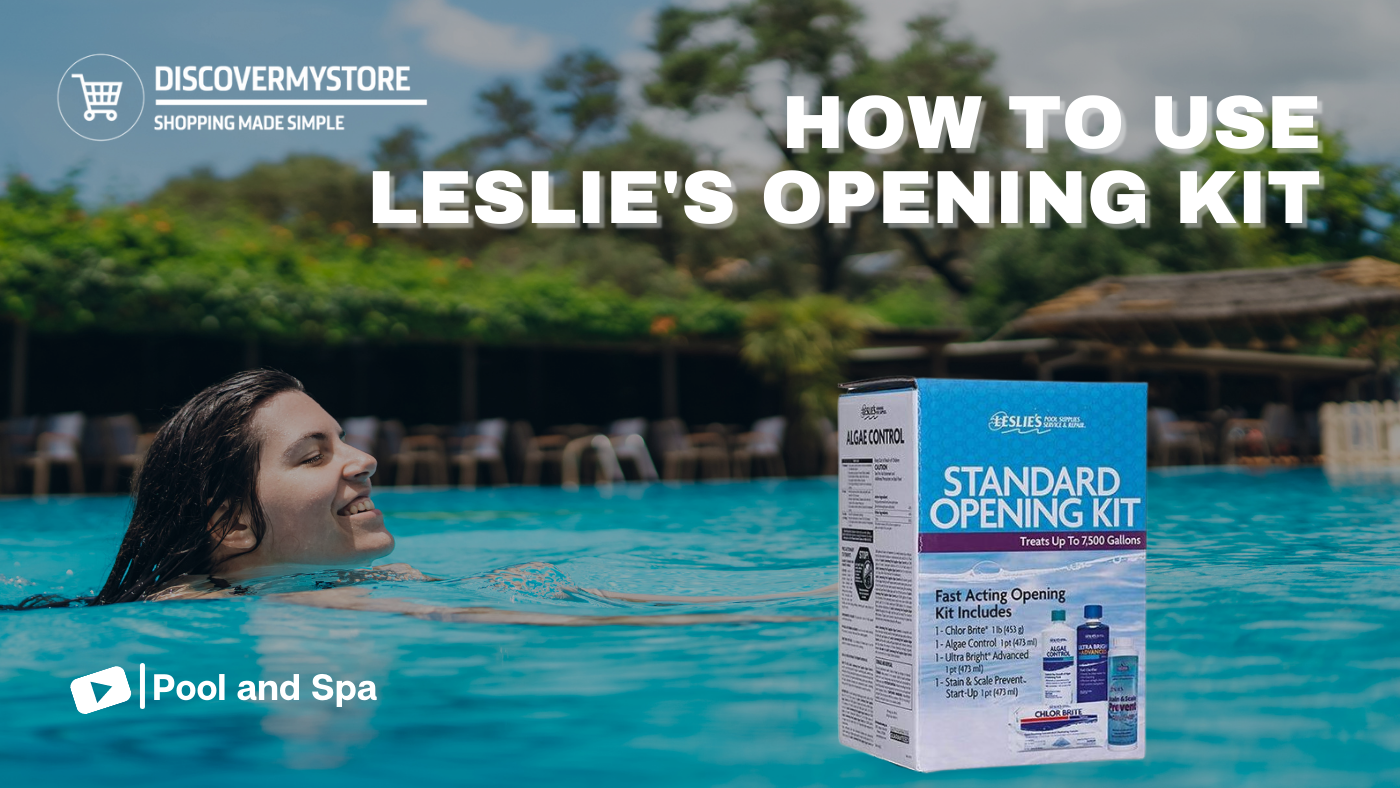 How to Use Leslie's Opening Kit 