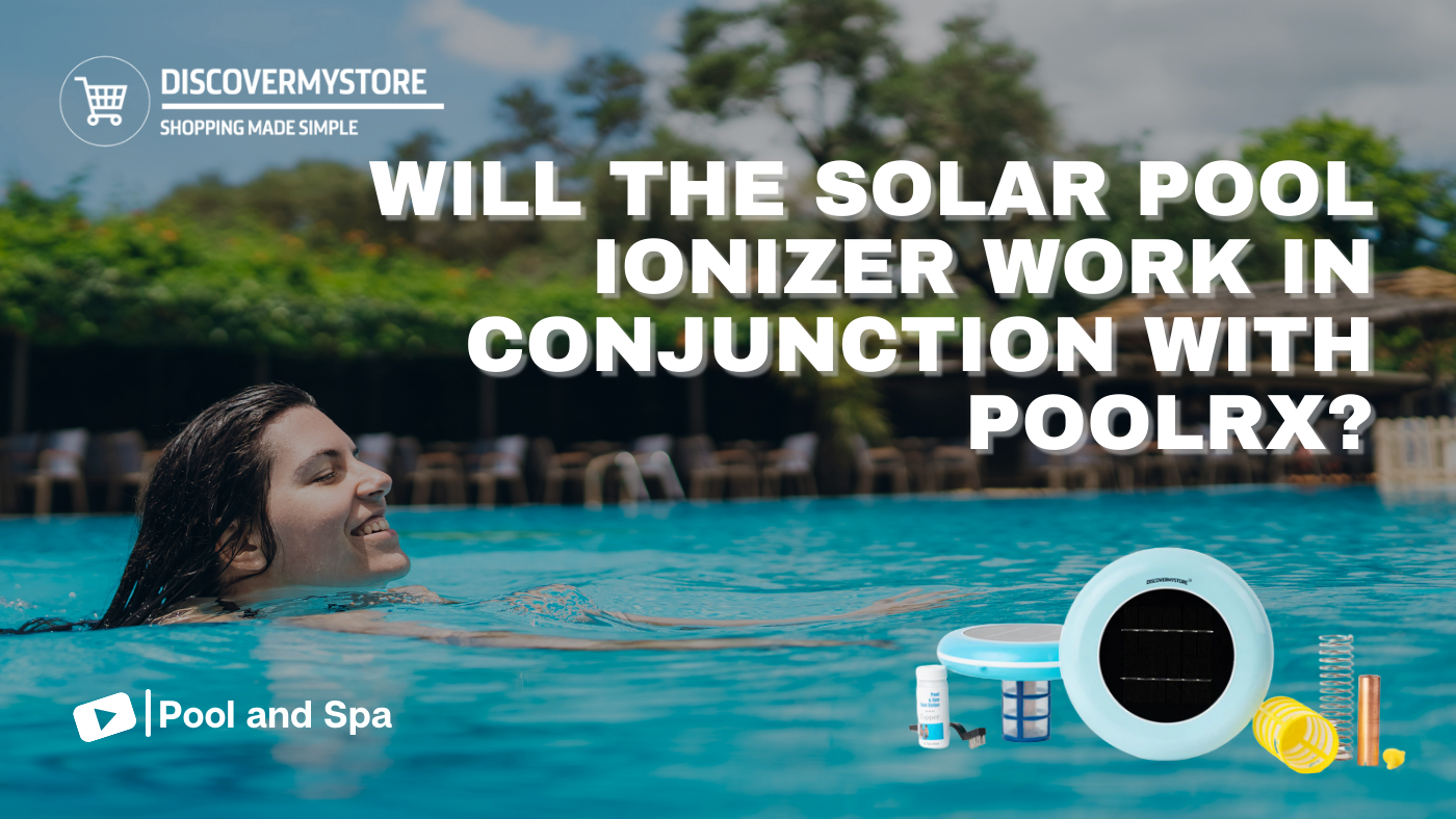 Will the Solar Pool Ionizer Work in Conjunction With poolRx? 