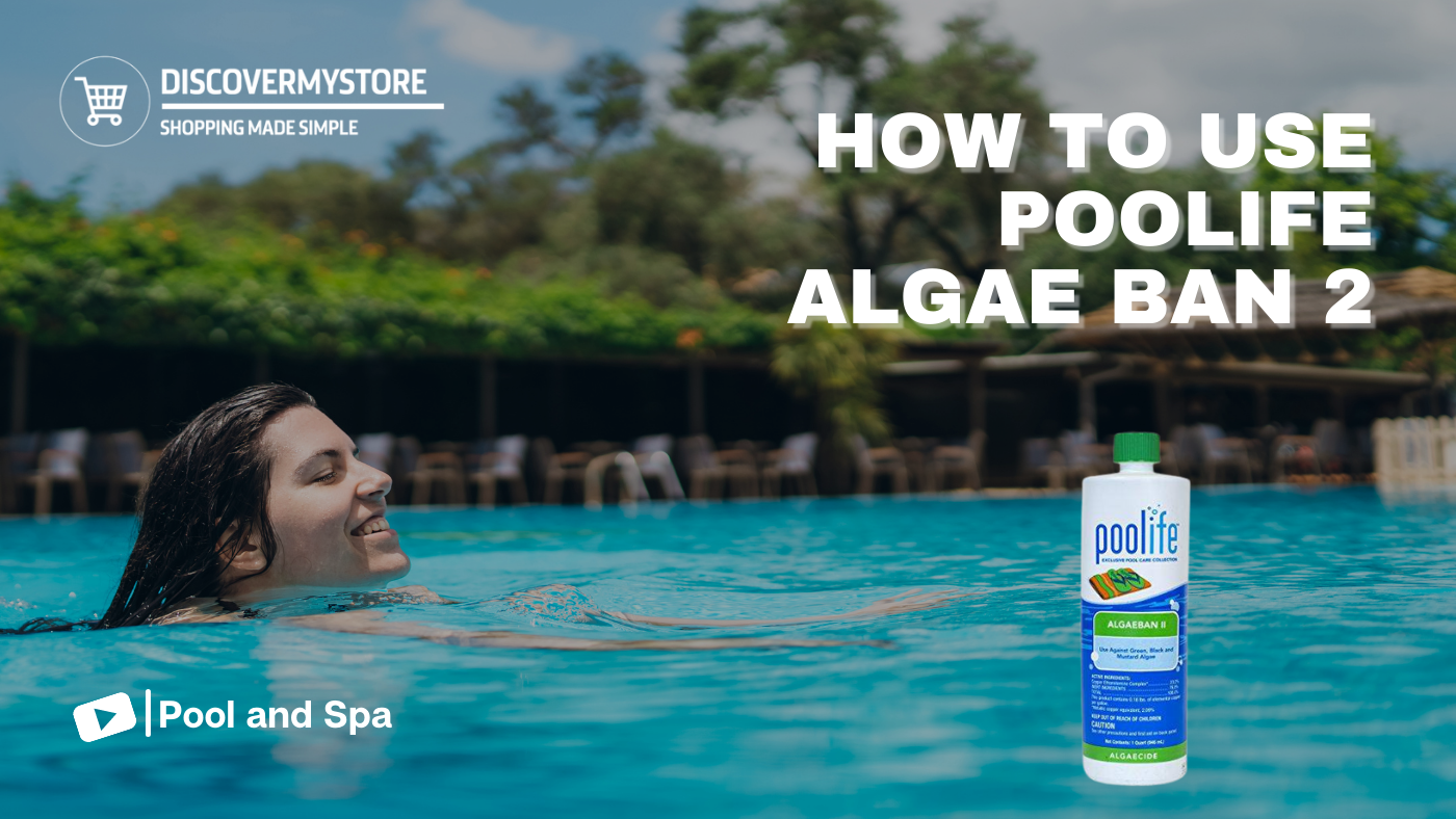 How to Use POOLIFE Algae Ban 2 