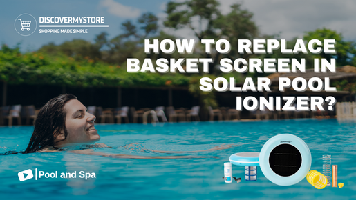 How to Replace Basket Screen in Solar Pool Ionizer?