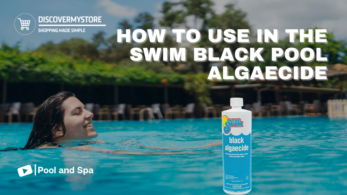 How to Use In The Swim Black Pool Algaecide 