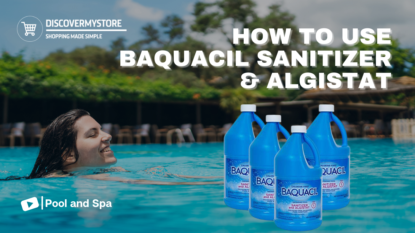 How to Use Baquacil Sanitizer & Algistat: Complete Chlorine Free Pool Guide 