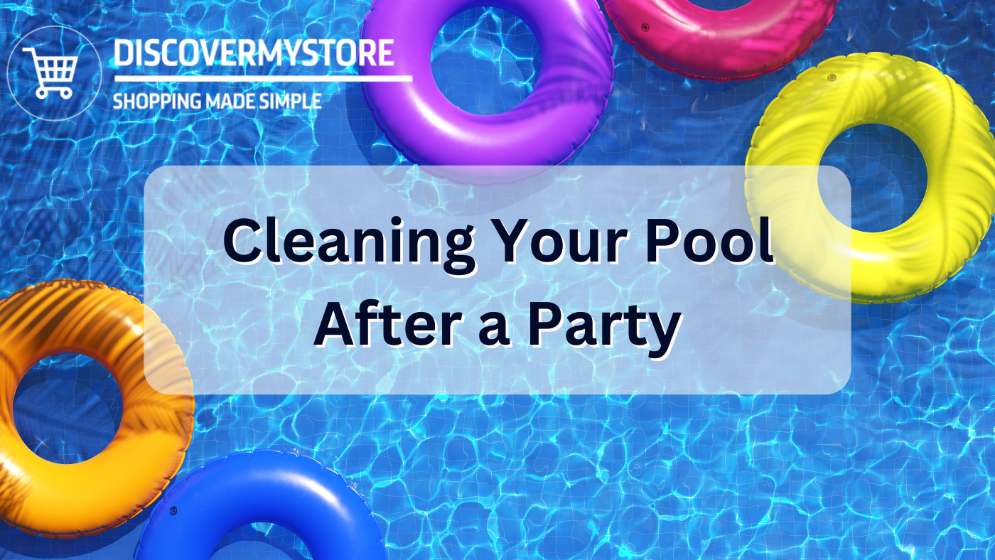 Cleaning Your Pool After a Party 